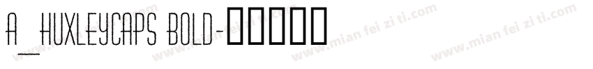 a_HuxleyCaps Bold字体转换